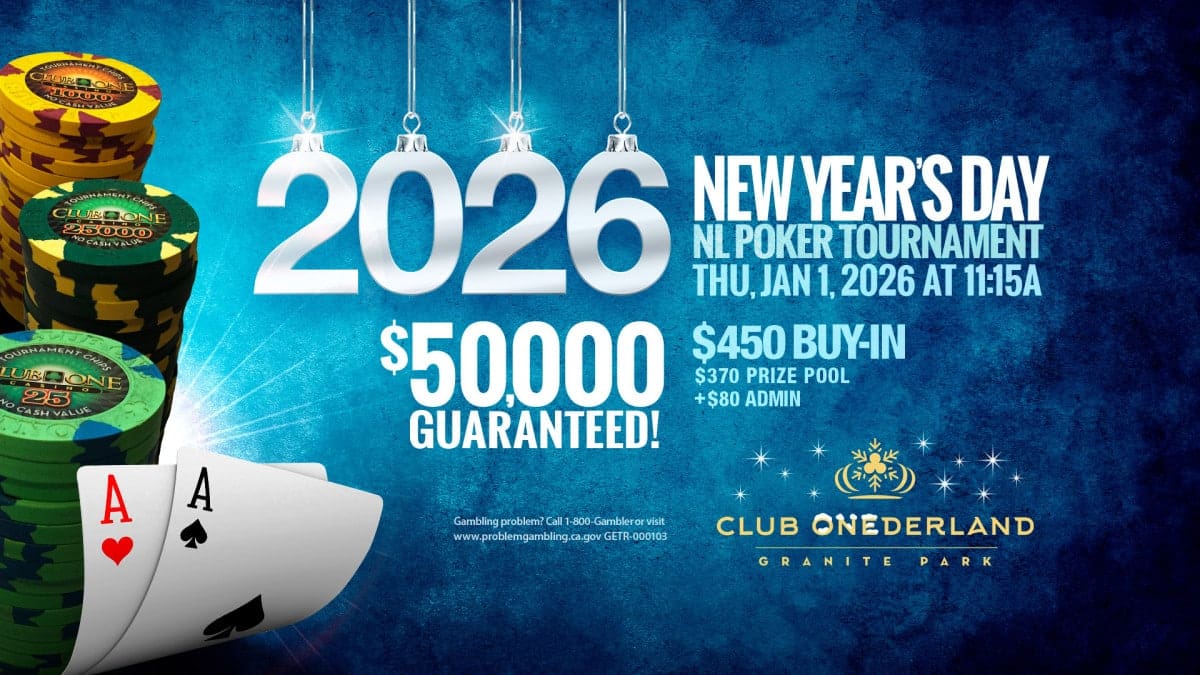 2026 New Year’s Day No-Limit Hold’em Poker Tournament at Club One Casino Granite Park – $50,000 Guaranteed